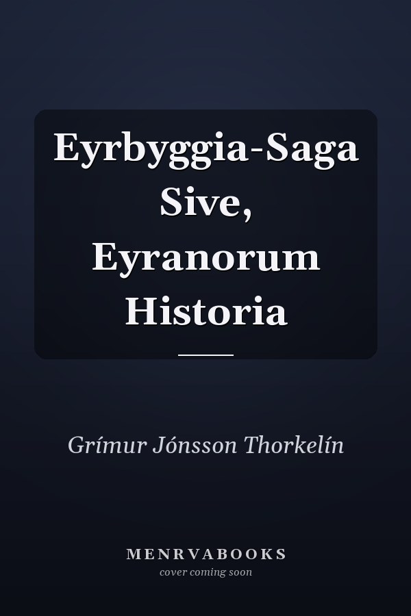 Eyrbyggia-Saga Sive, Eyranorum Historia
