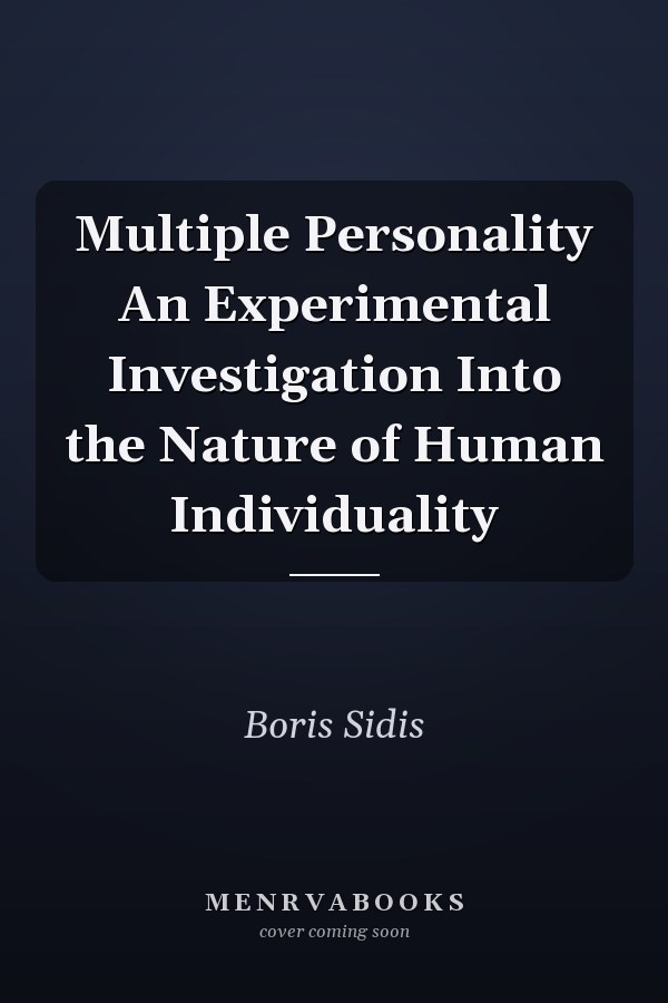 Multiple Personality An Experimental Investigation Into the Nature of Human Individuality