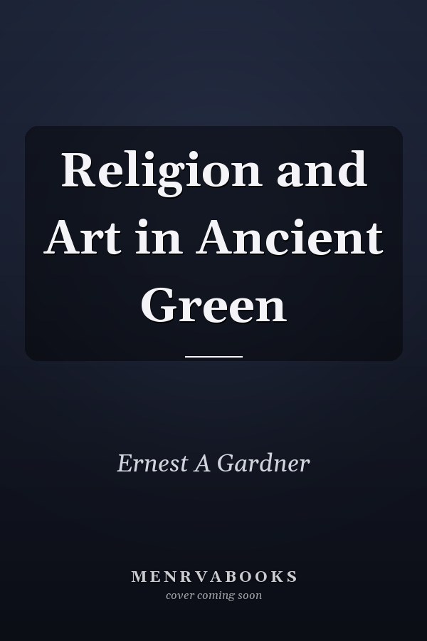 Religion and Art in Ancient Green