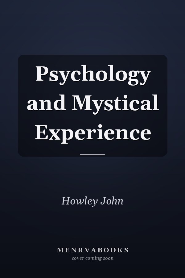 Psychology and Mystical Experience