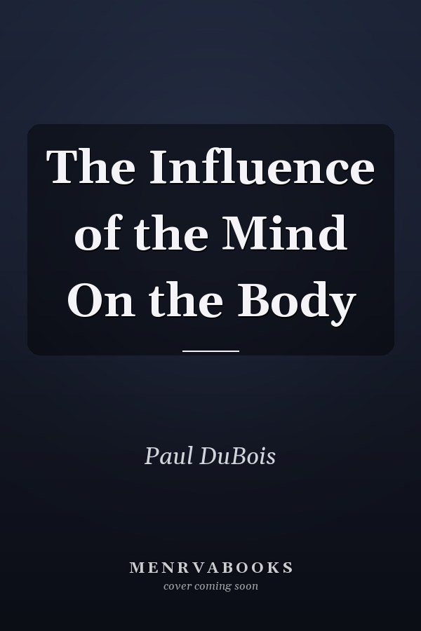 The Influence of the Mind On the Body