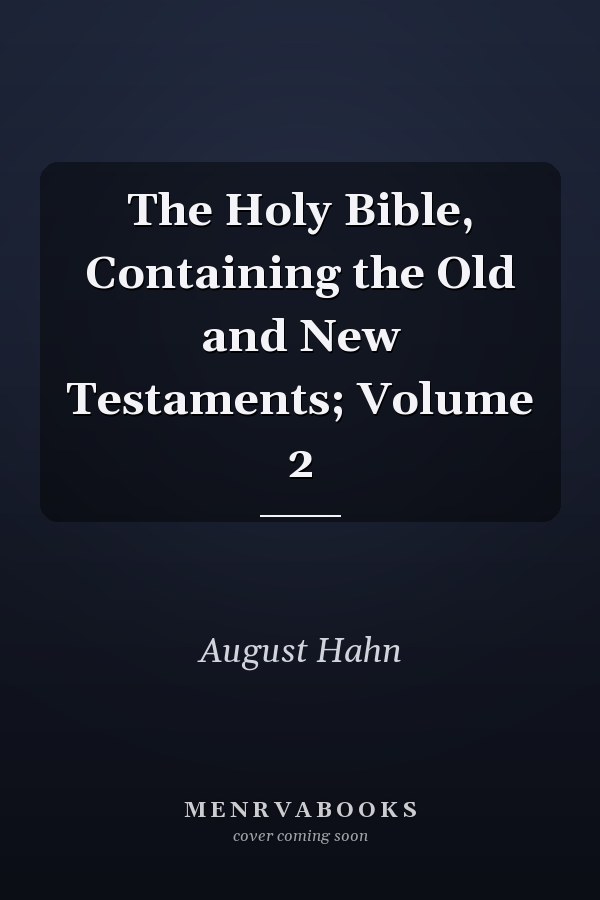 The Holy Bible, Containing the Old and New Testaments; Volume 2