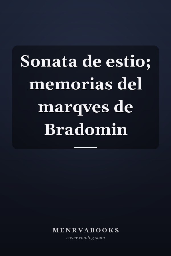 Sonata de estio; memorias del marqves de Bradomin
