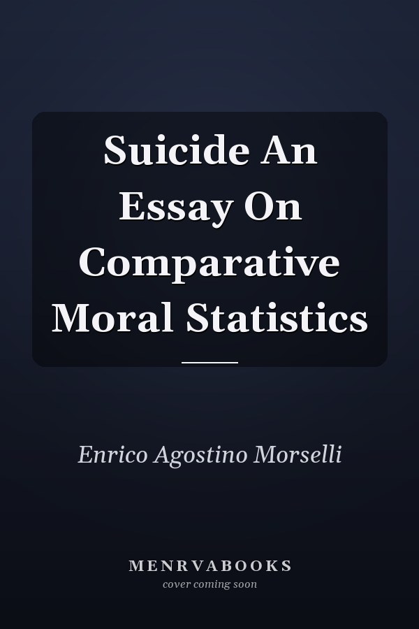 Suicide An Essay On Comparative Moral Statistics