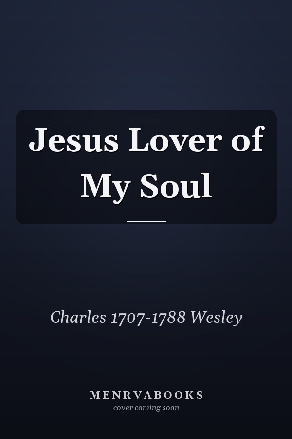 Jesus Lover of My Soul
