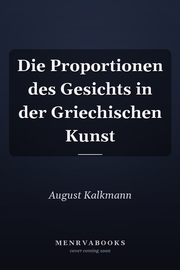 Die Proportionen des Gesichts in der Griechischen Kunst
