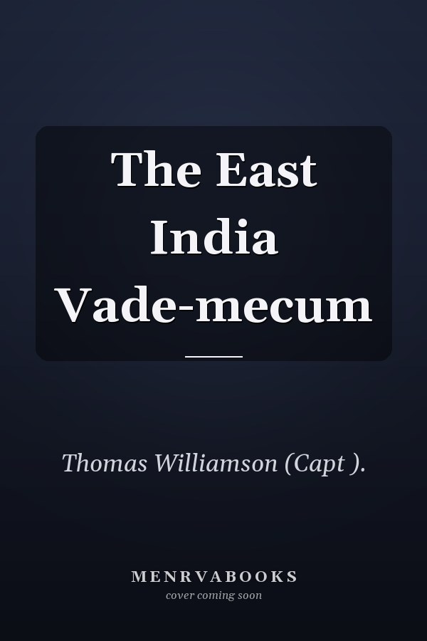 The East India Vade-mecum