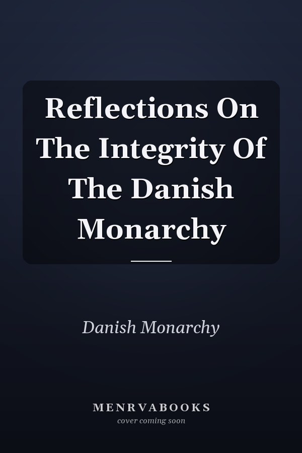 Reflections On The Integrity Of The Danish Monarchy