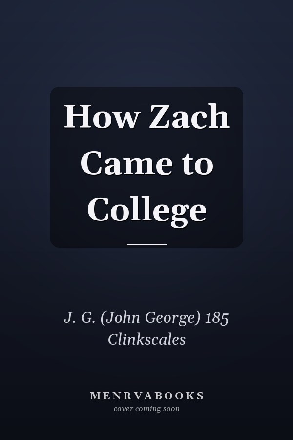 How Zach Came to College