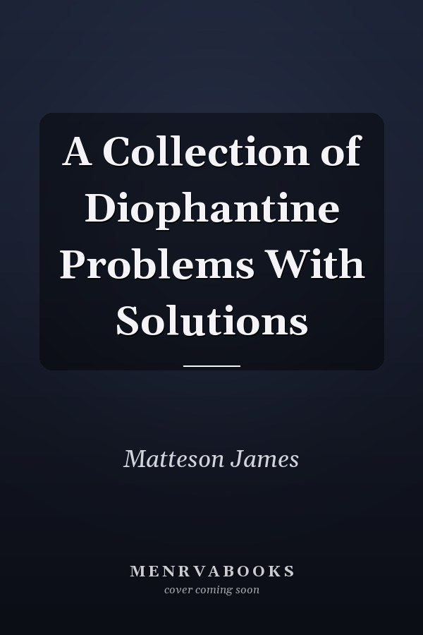 A Collection of Diophantine Problems With Solutions