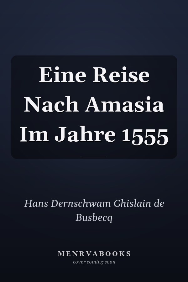 Eine Reise Nach Amasia Im Jahre 1555