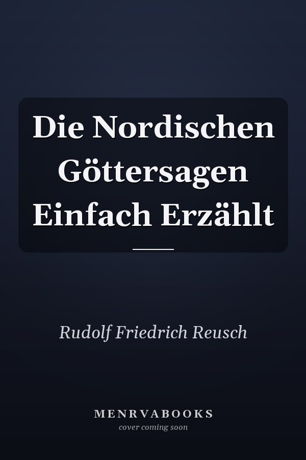 Die Nordischen Göttersagen Einfach Erzählt
