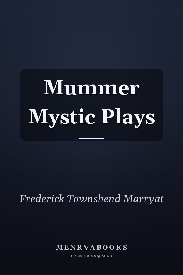 Mummer Mystic Plays