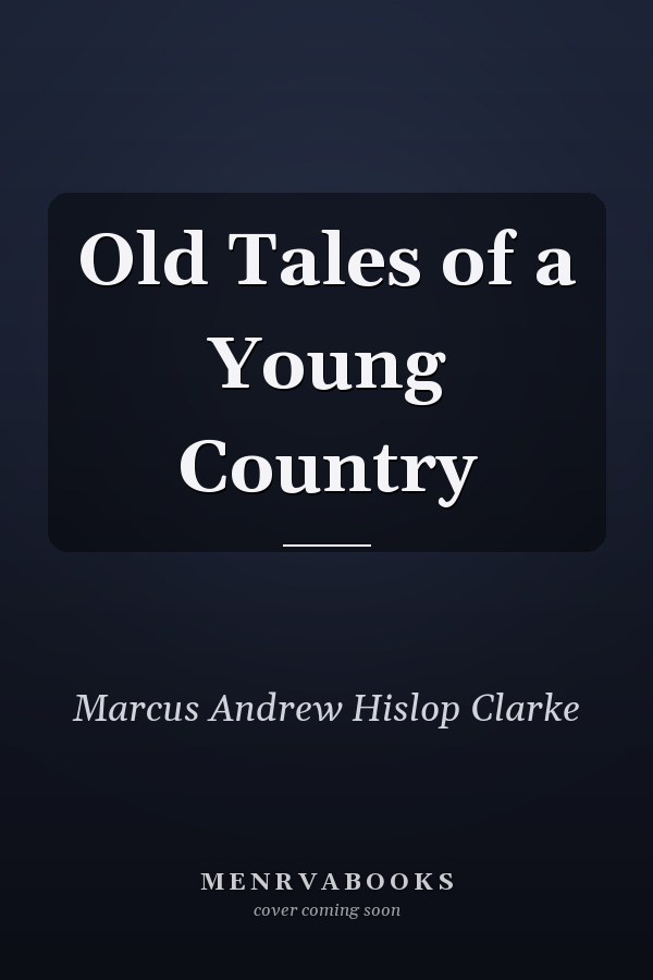 Old Tales of a Young Country