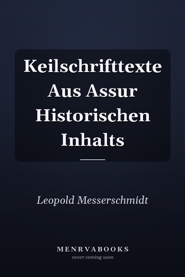 Keilschrifttexte Aus Assur Historischen Inhalts