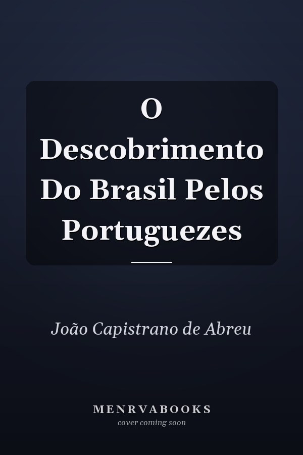 O Descobrimento Do Brasil Pelos Portuguezes