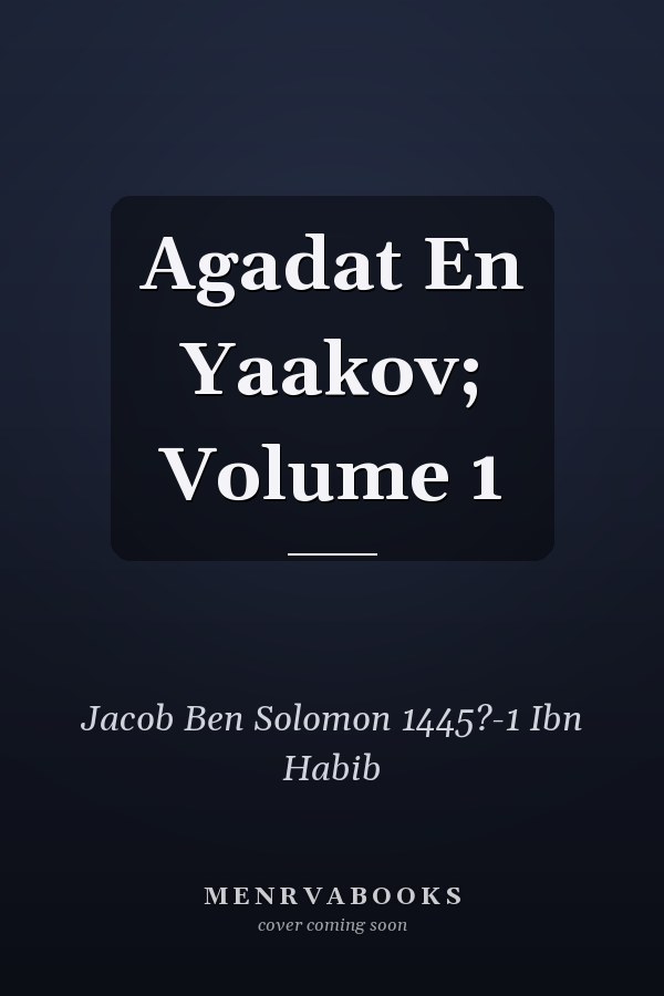 Agadat En Yaakov; Volume 1