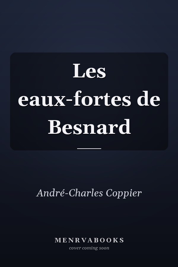 Les eaux-fortes de Besnard