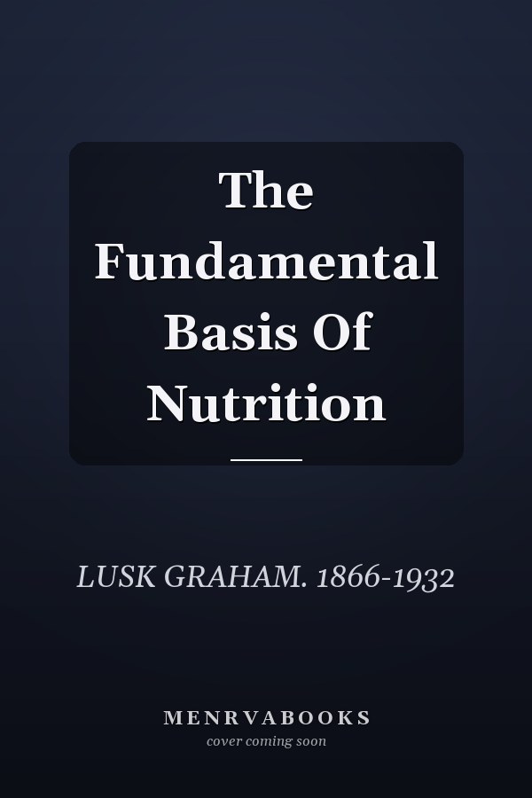 The Fundamental Basis Of Nutrition