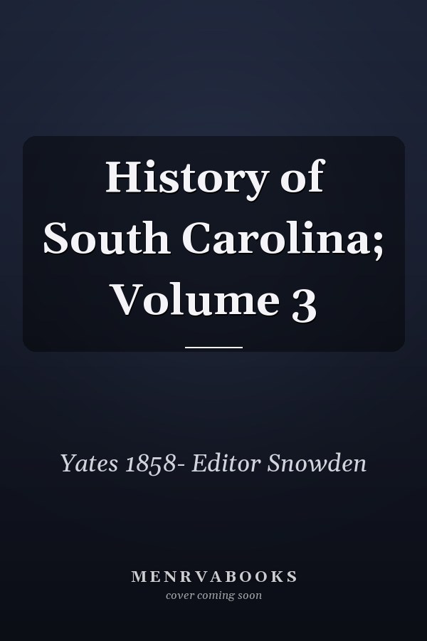 History of South Carolina; Volume 3