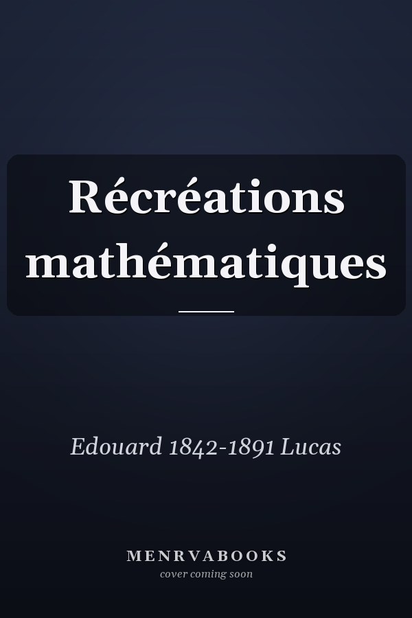 Récréations mathématiques