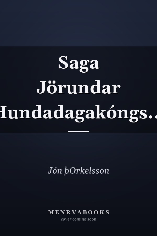 Saga Jörundar Hundadagakóngs...