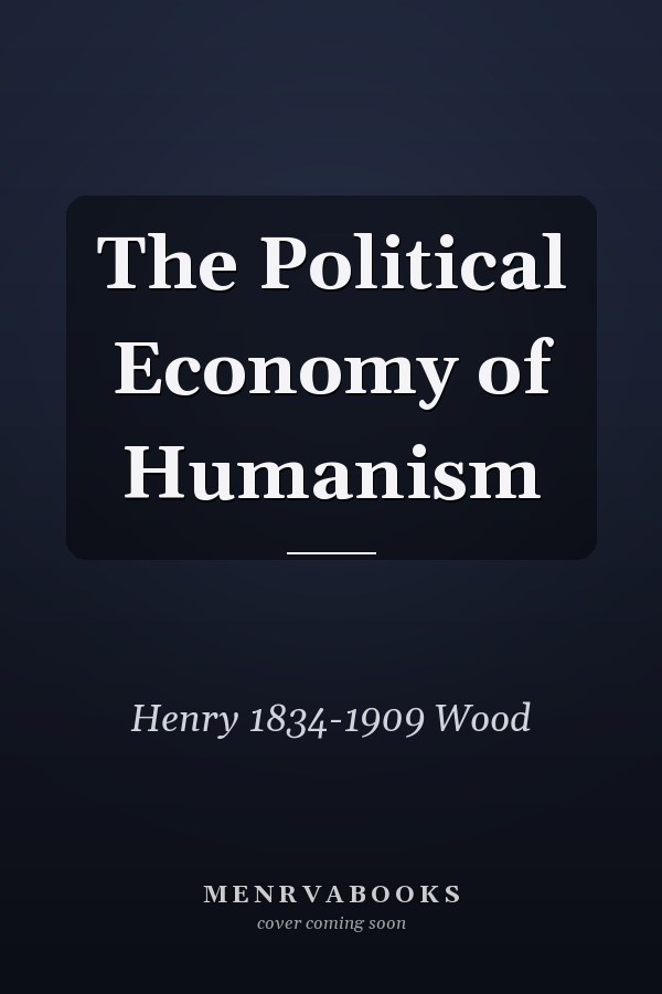 The Political Economy of Humanism