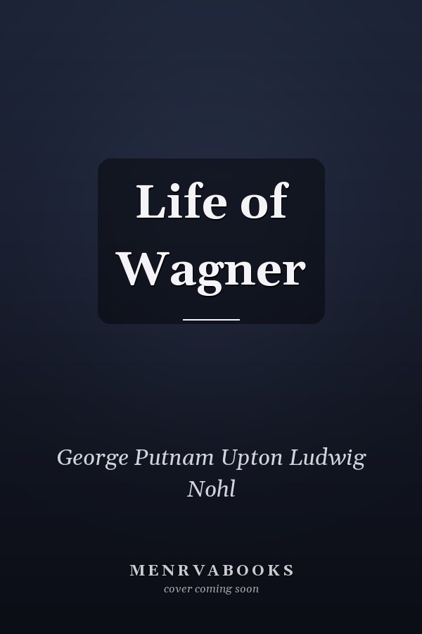 Life of Wagner