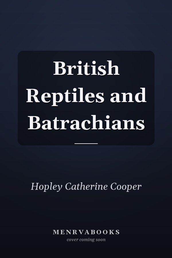 British Reptiles and Batrachians
