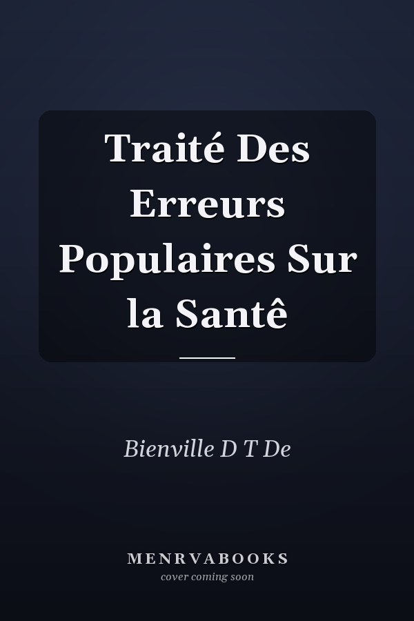 Traité Des Erreurs Populaires Sur la Santê