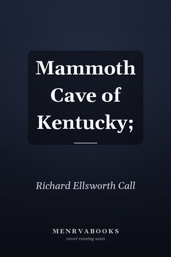 Mammoth Cave of Kentucky;