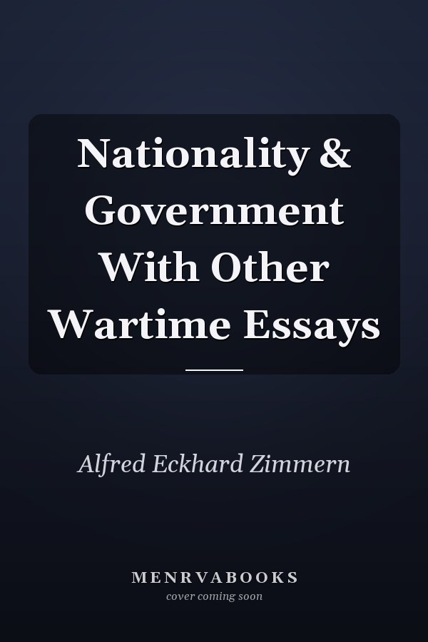 Nationality & Government With Other Wartime Essays