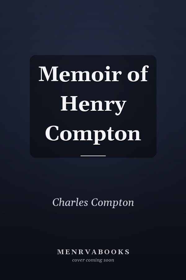 Memoir of Henry Compton