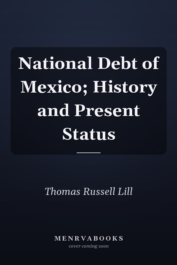 National Debt of Mexico; History and Present Status
