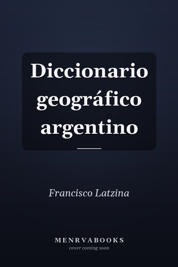 Diccionario geográfico argentino