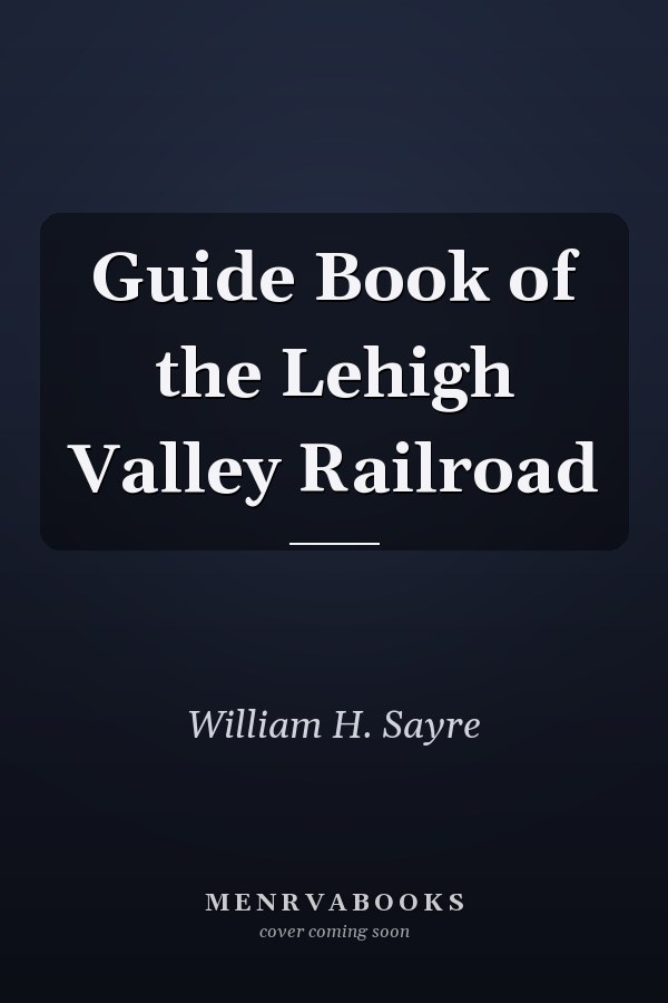 Guide Book of the Lehigh Valley Railroad