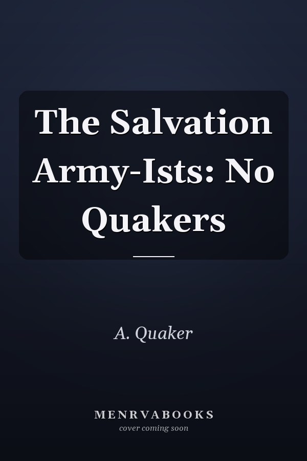 The Salvation Army-Ists: No Quakers