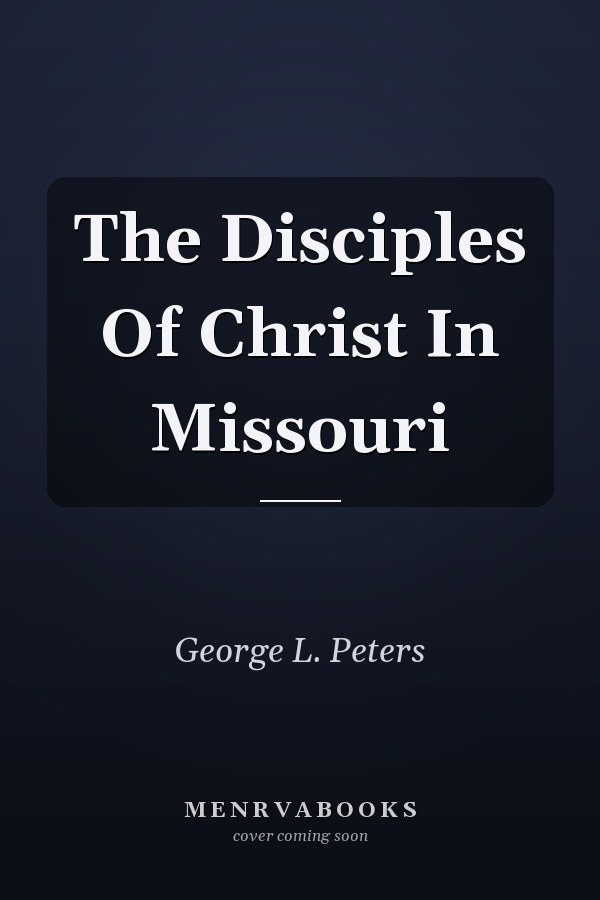 The Disciples Of Christ In Missouri