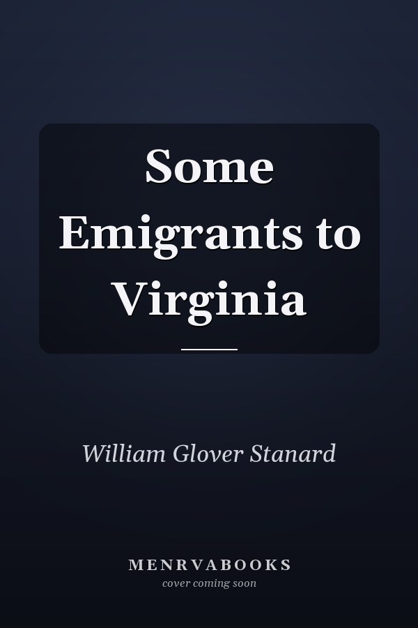Some Emigrants to Virginia