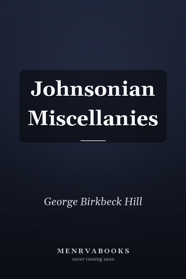 Johnsonian Miscellanies