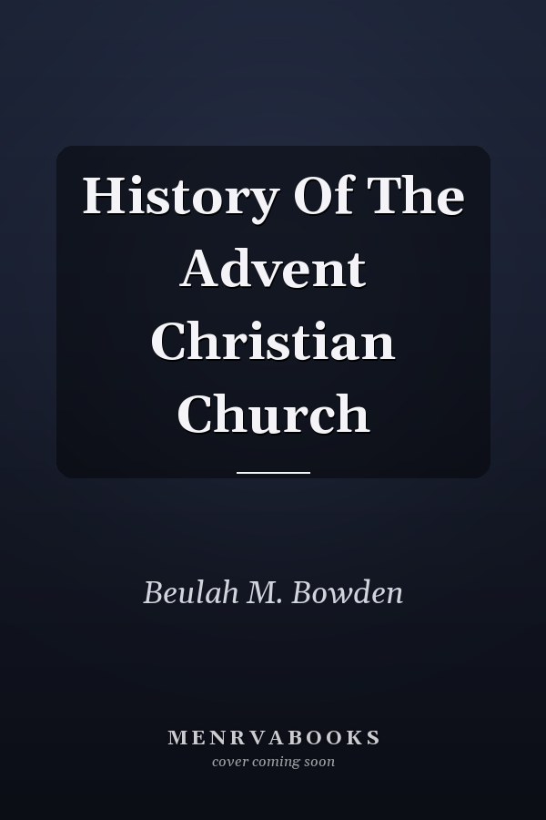 History Of The Advent Christian Church