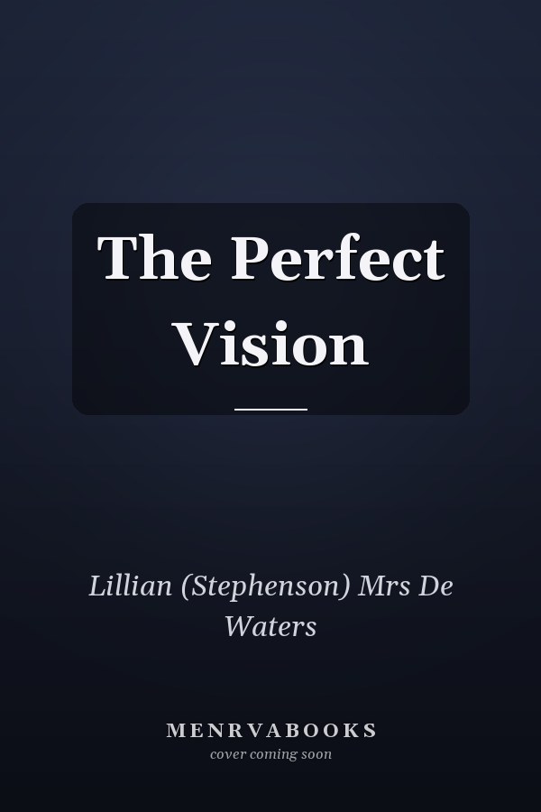 The Perfect Vision