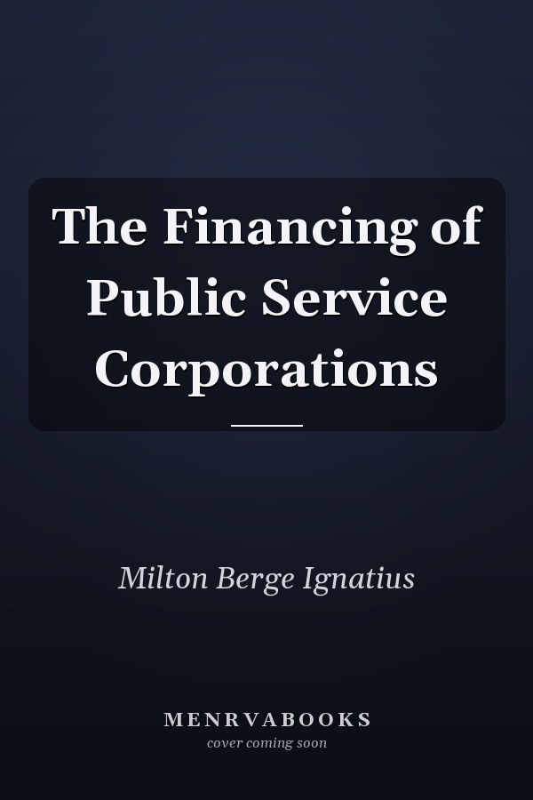 The Financing of Public Service Corporations
