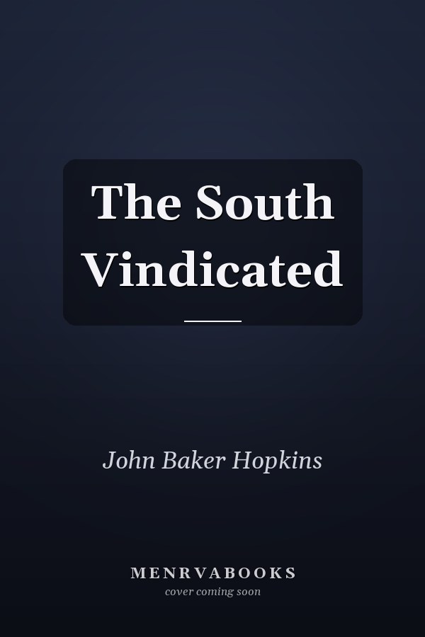 The South Vindicated