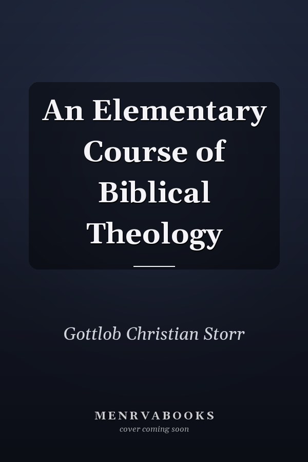 An Elementary Course of Biblical Theology
