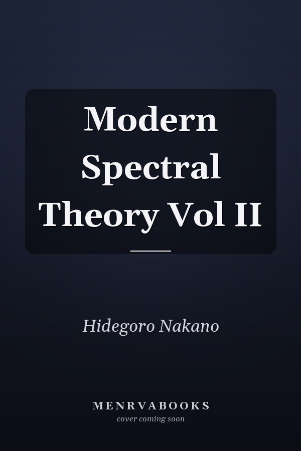 Modern Spectral Theory Vol II