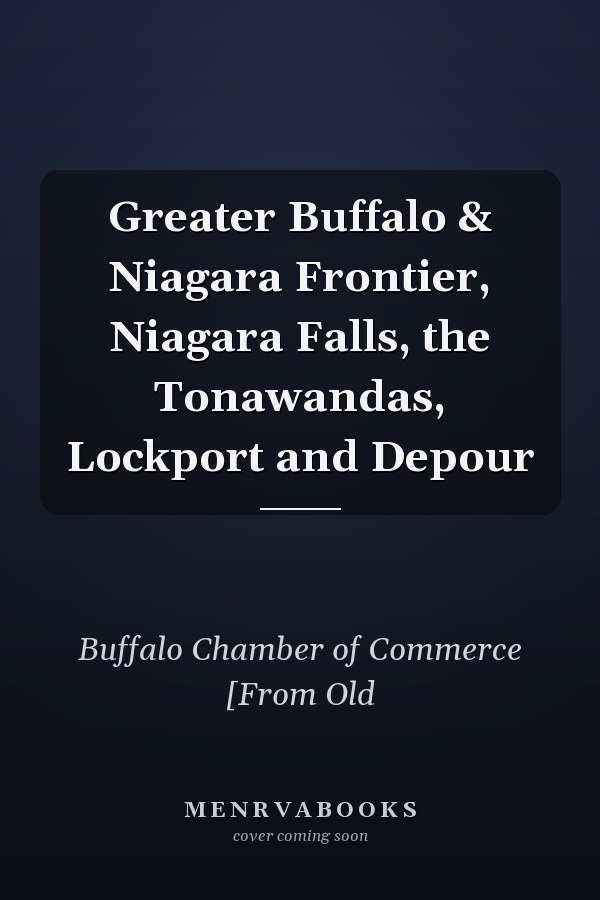 Greater Buffalo & Niagara Frontier, Niagara Falls, the Tonawandas, Lockport and Depour