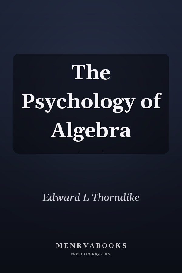 The Psychology of Algebra