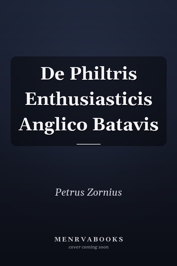 De Philtris Enthusiasticis Anglico Batavis