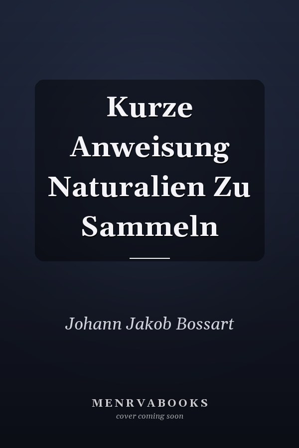 Kurze Anweisung Naturalien Zu Sammeln
